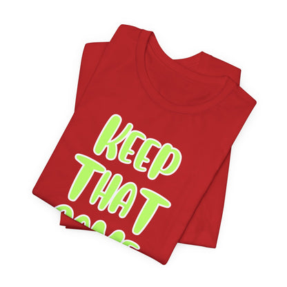 Short Sleeve Tee - KEEP THAT SAME ENERGY