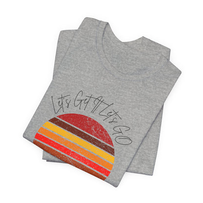 Garment-Dyed T-shirt Let's Get It, Let's Go