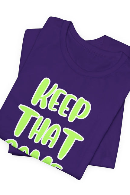 Short Sleeve Tee - KEEP THAT SAME ENERGY