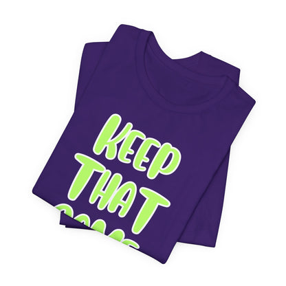 Short Sleeve Tee - KEEP THAT SAME ENERGY