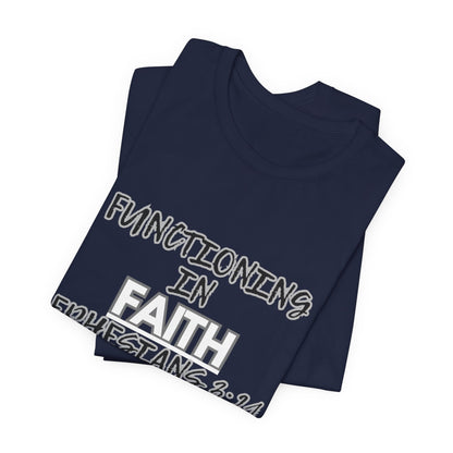 Functioning in Faith T-Shirt – Ephesians 3:21 Inspirational Christian Tee