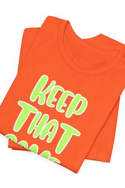 Short Sleeve Tee - KEEP THAT SAME ENERGY