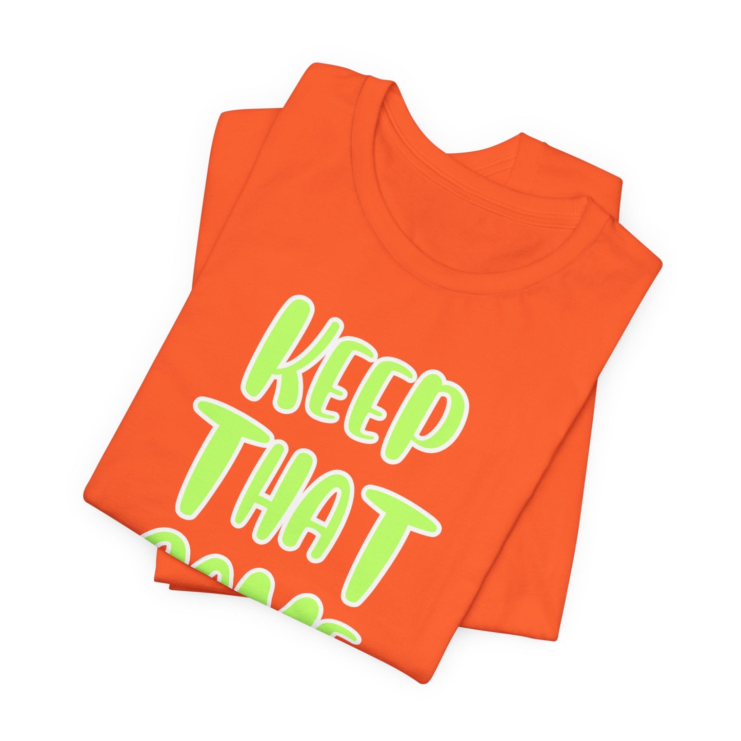 Short Sleeve Tee - KEEP THAT SAME ENERGY