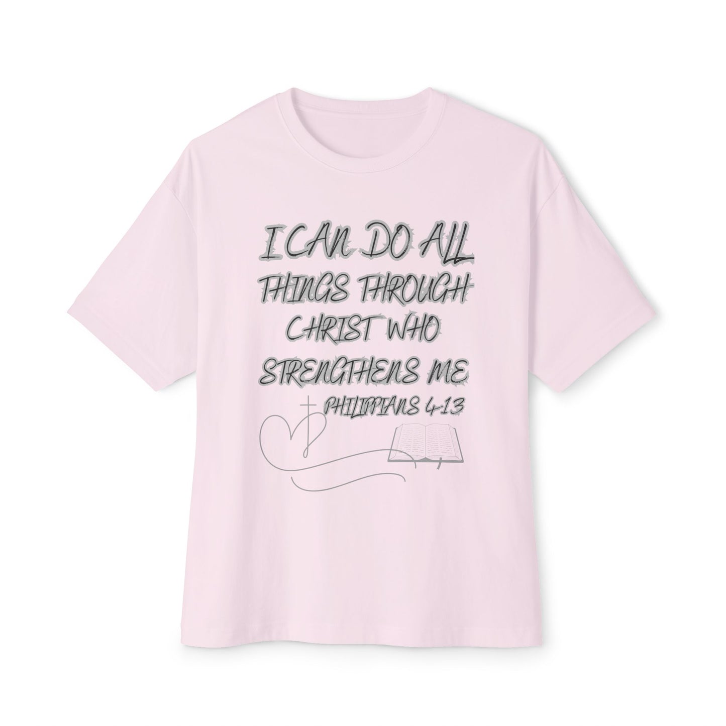 Christian Tee — “I Can Do All Things Through Christ” Philippians 4:13 Oversized Shirt