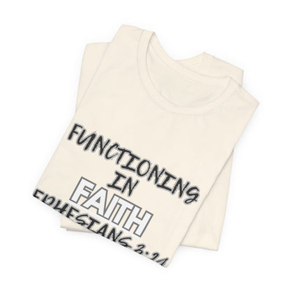 Functioning in Faith T-Shirt – Ephesians 3:21 Inspirational Christian Tee