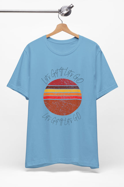 Garment-Dyed T-shirt Let's Get It, Let's Go