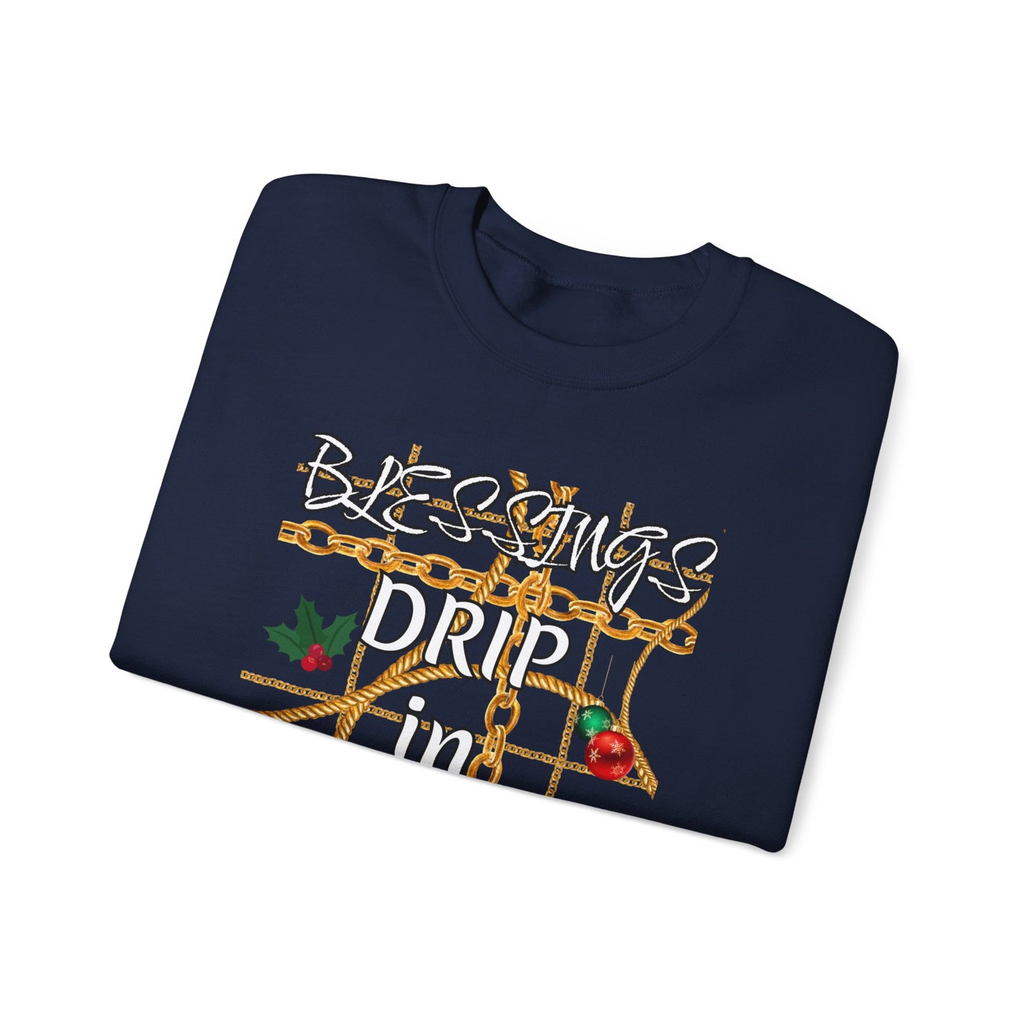 Crewneck Sweatshirt — "Blessings Drip in Season" Holiday Graphic