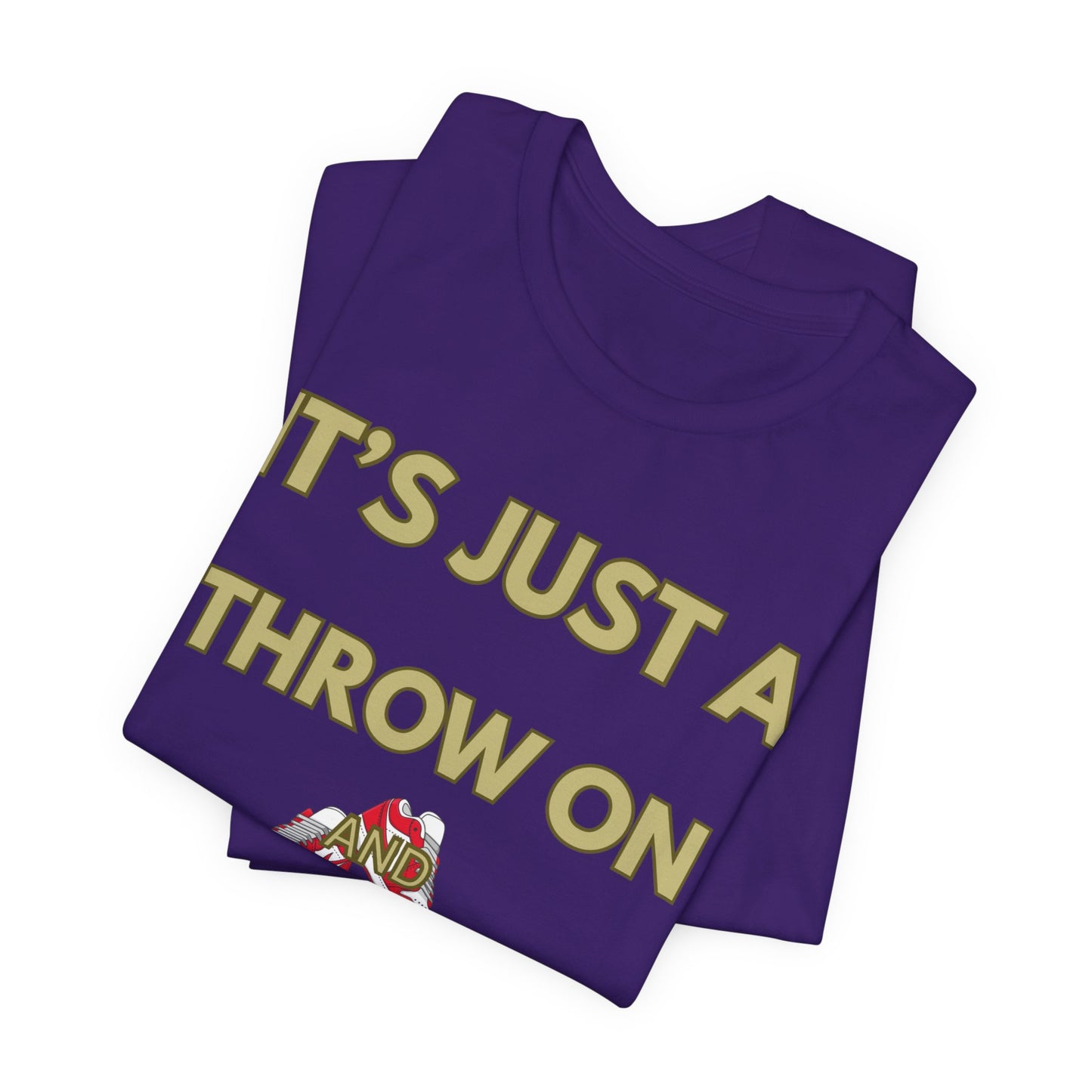 Short Sleeve Tee - It's a Throw On and Go On