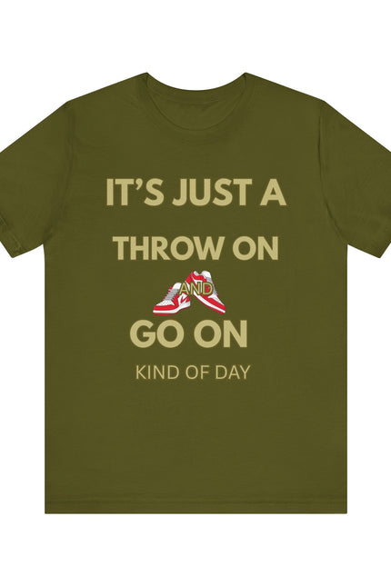 Short Sleeve Tee - It's a Throw On and Go On