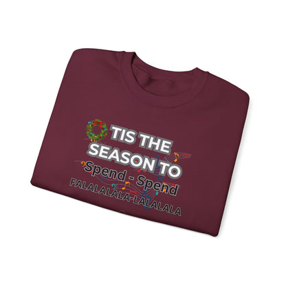 Holiday 'Tis the Season to Spend' Crewneck Sweatshirt