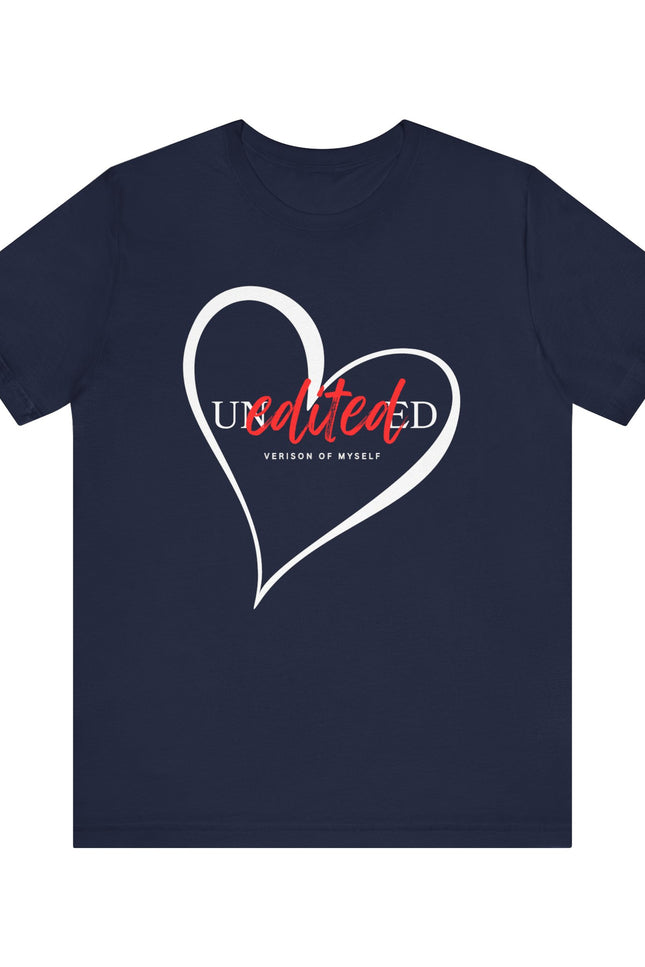 T-Shirt Unedited Version of Me