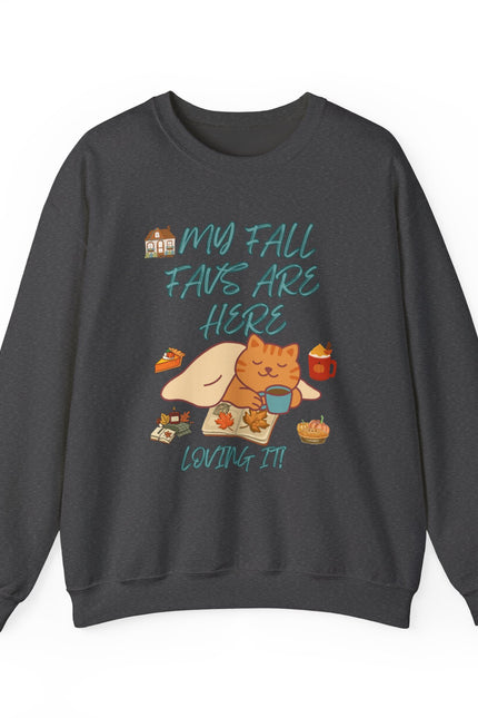 Fall Cat Crewneck Sweatshirt — “My Fall Faves Are Here” Cozy Autumn Pullover