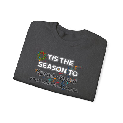 Holiday 'Tis the Season to Spend' Crewneck Sweatshirt