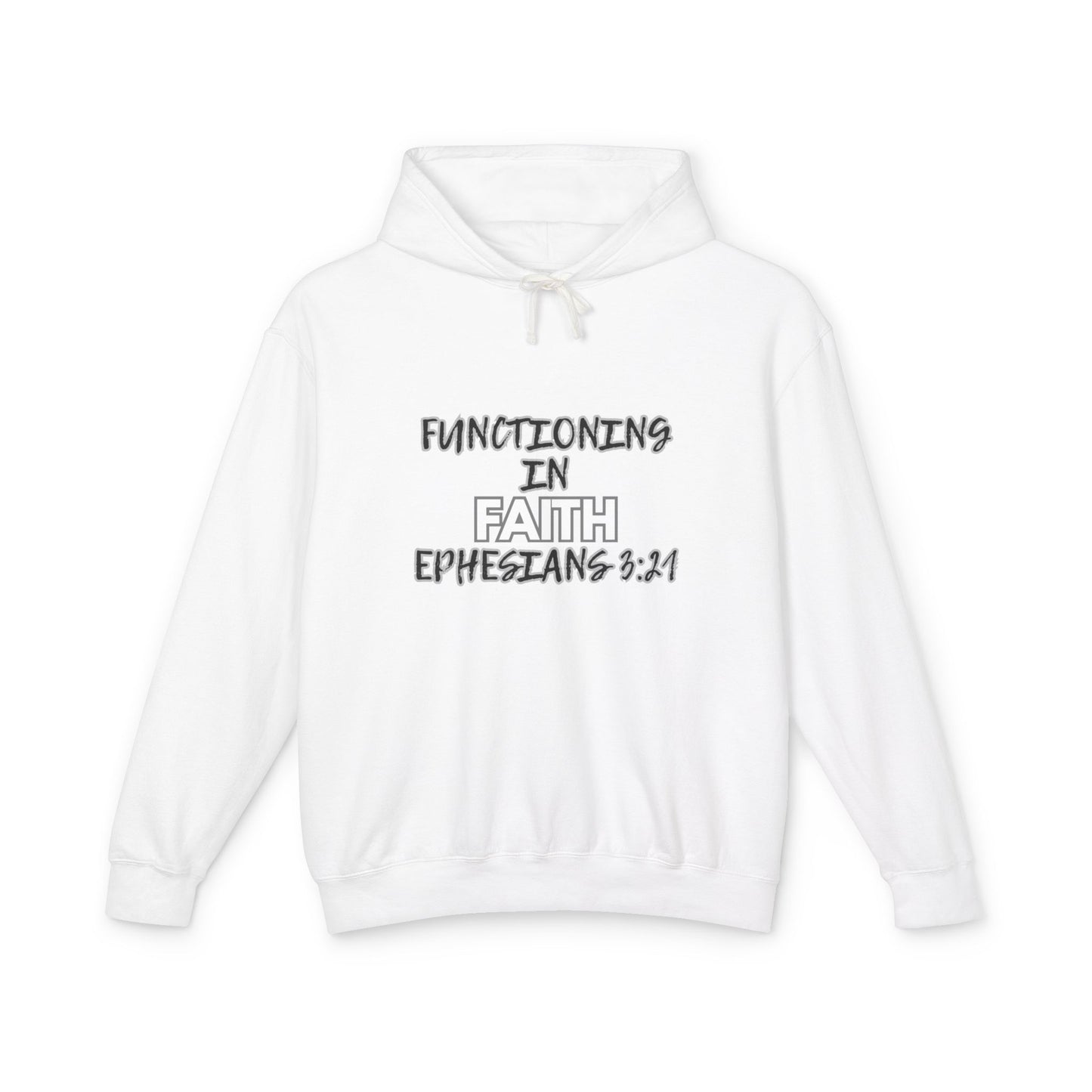 Faith Hoodie — "Functioning in Faith Ephesians 3:21" Lightweight Christian Pullover