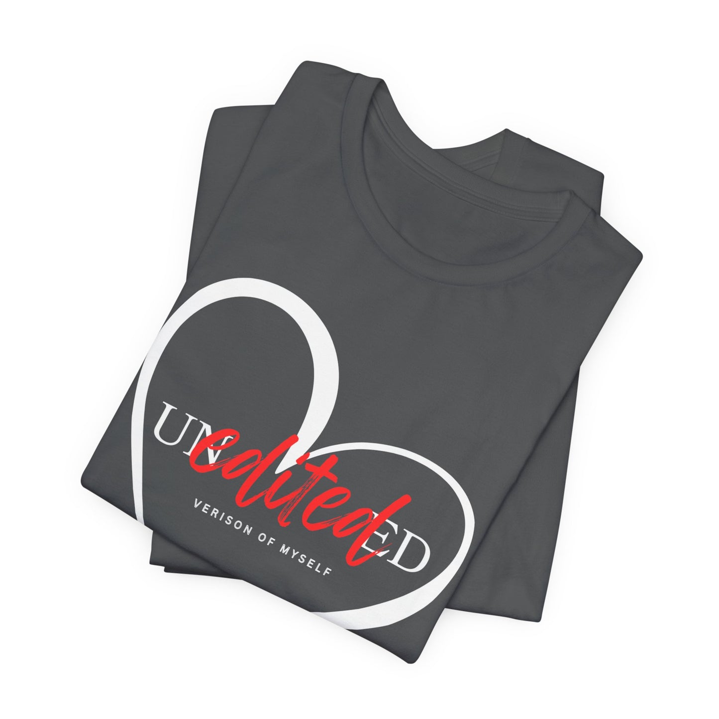 T-Shirt Unedited Version of Me