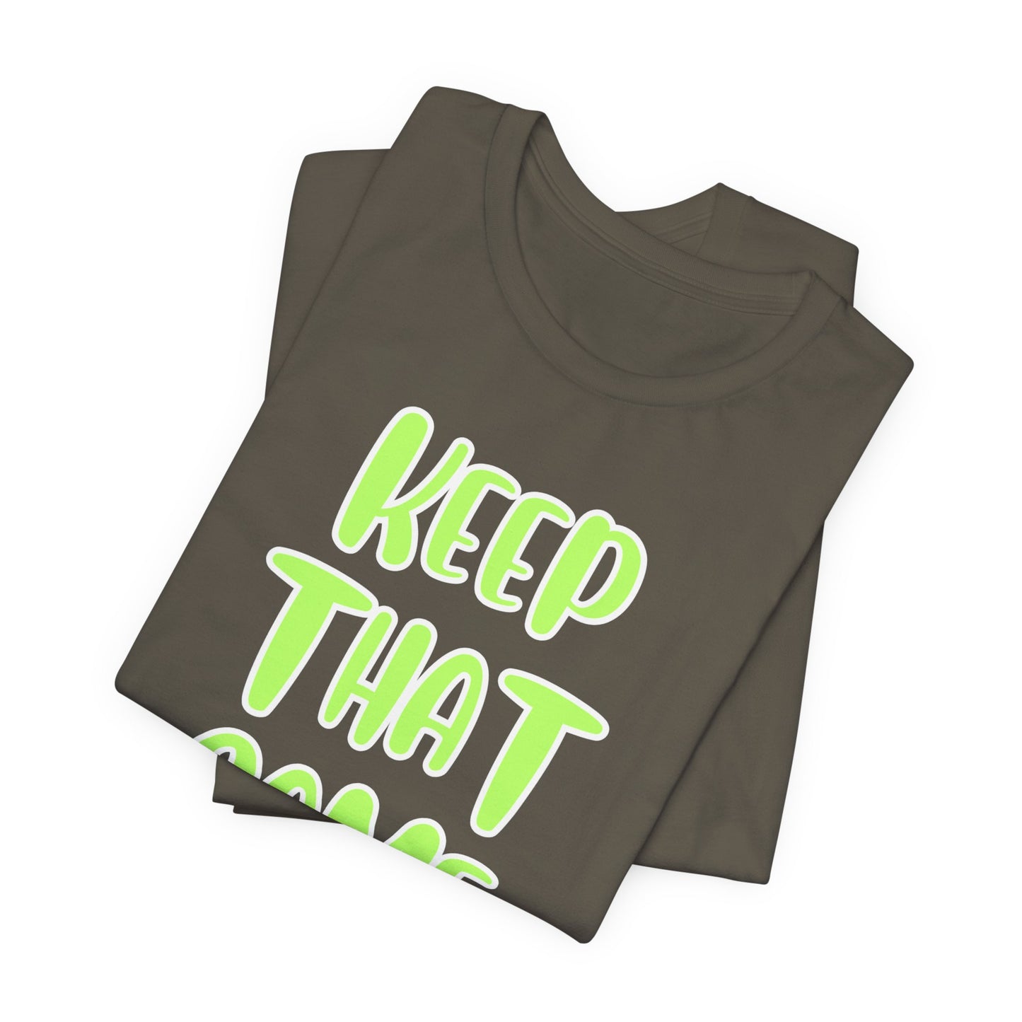 Short Sleeve Tee - KEEP THAT SAME ENERGY