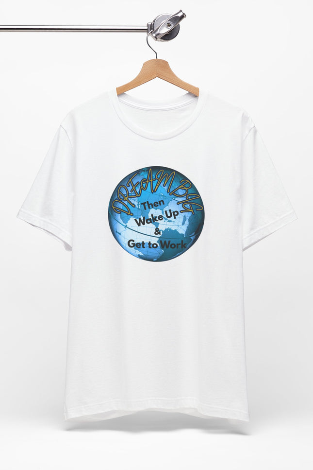 Dream Big T-shirt