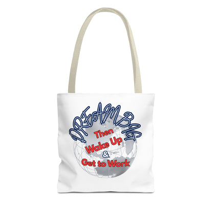 Dream Bag Tote - Wake Up & Get to Work Motivational Tote Bag
