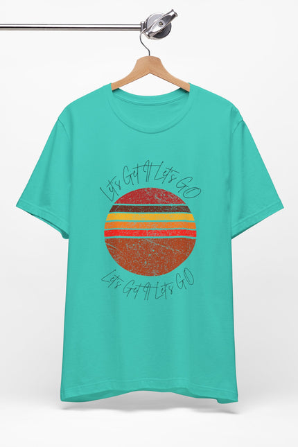 Garment-Dyed T-shirt Let's Get It, Let's Go