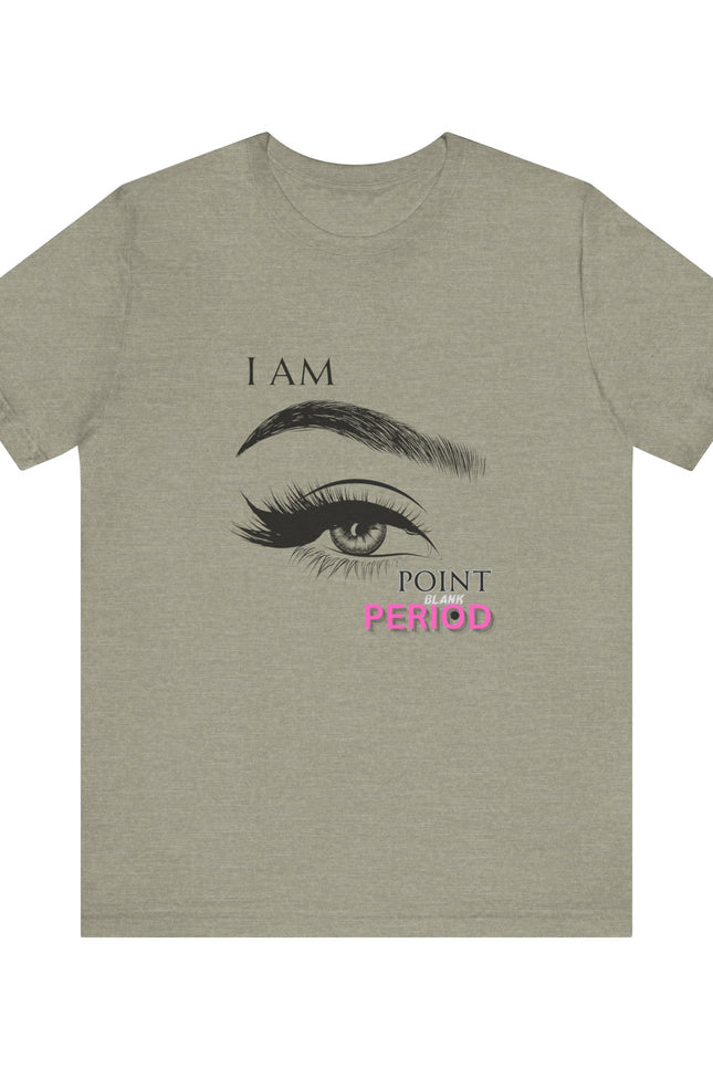 T-Shirt - Bold 'I AM POINT BLANK PERIOD' Design