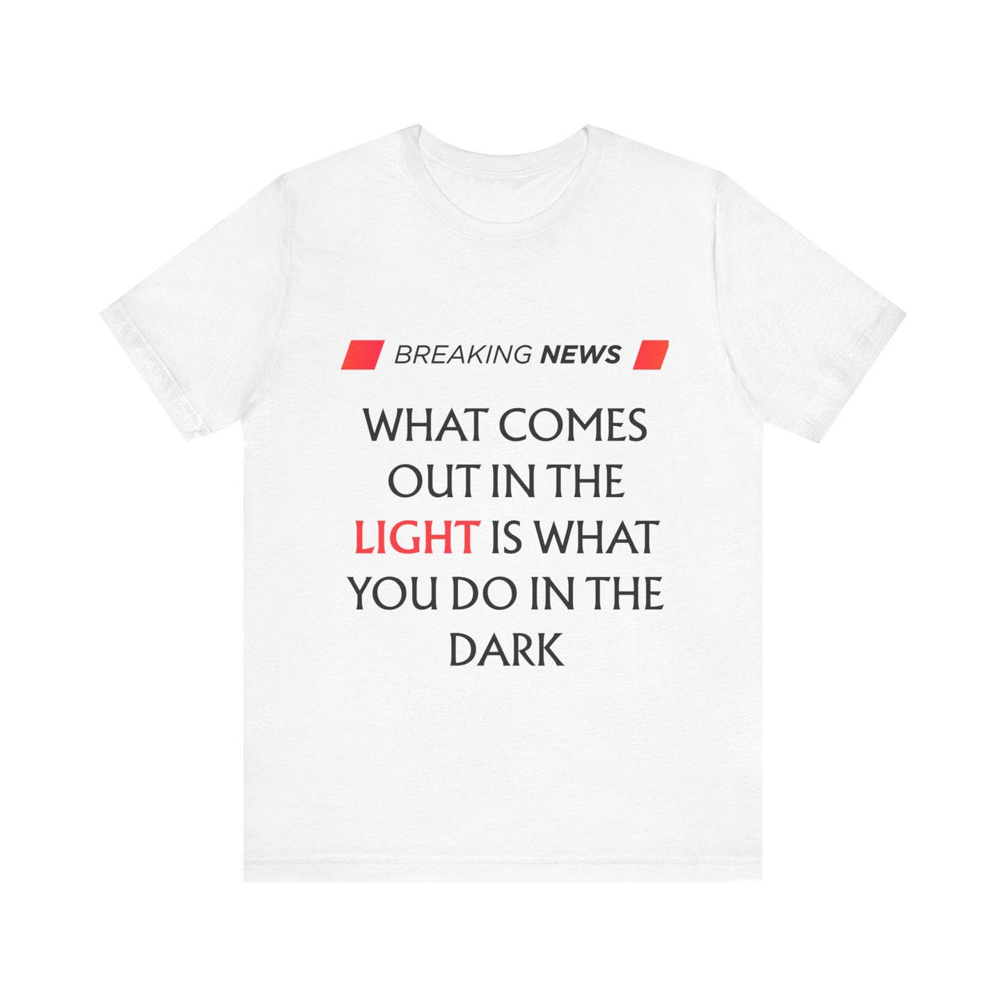 Unisex Jersey Tee What You Do T-Shirt