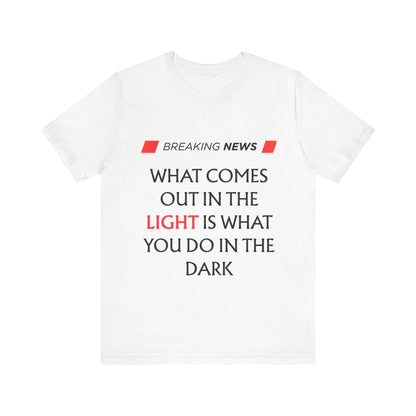 Unisex Jersey Tee What You Do T-Shirt