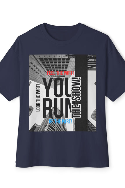 Boxy Tee - 'YOU RUN THE SHOW' Statement Tee