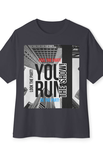 Boxy Tee - 'YOU RUN THE SHOW' Statement Tee