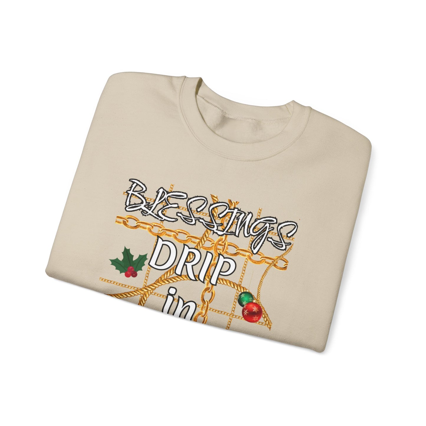 Crewneck Sweatshirt — "Blessings Drip in Season" Holiday Graphic