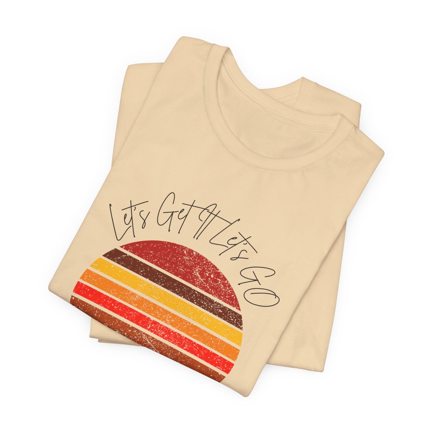 Garment-Dyed T-shirt Let's Get It, Let's Go