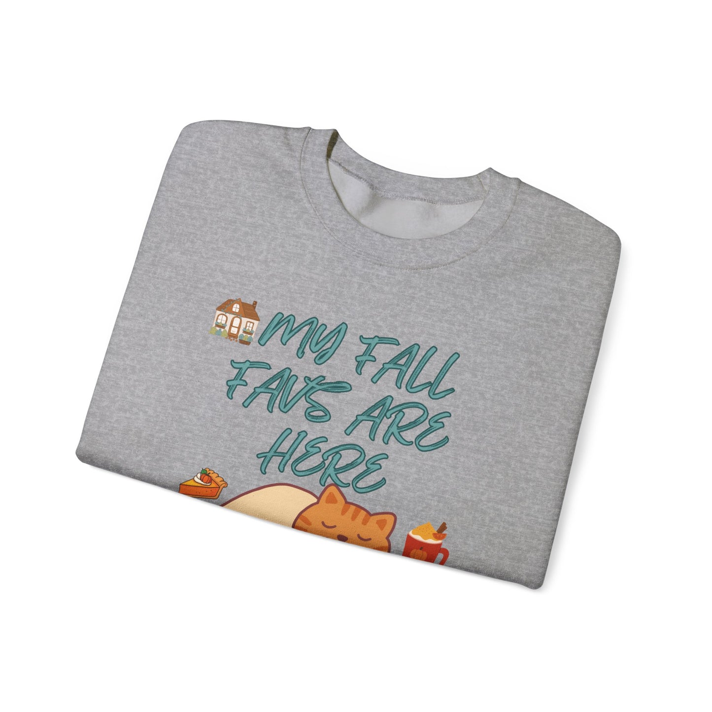 Fall Cat Crewneck Sweatshirt — “My Fall Faves Are Here” Cozy Autumn Pullover