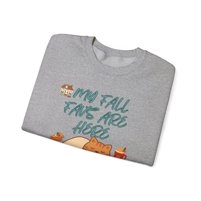 Fall Cat Crewneck Sweatshirt — “My Fall Faves Are Here” Cozy Autumn Pullover