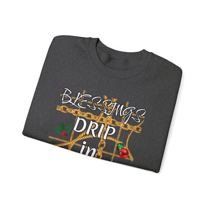 Crewneck Sweatshirt — "Blessings Drip in Season" Holiday Graphic
