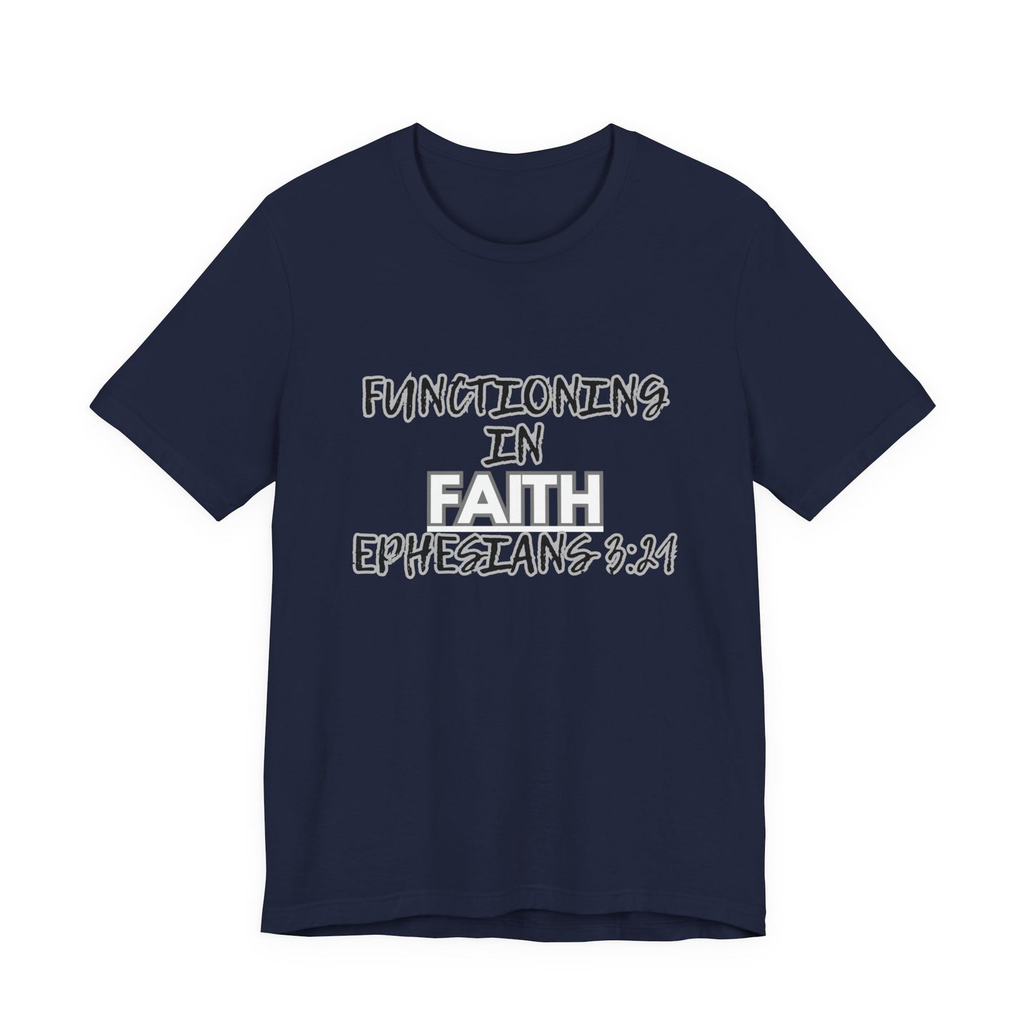 Functioning in Faith T-Shirt – Ephesians 3:21 Inspirational Christian Tee