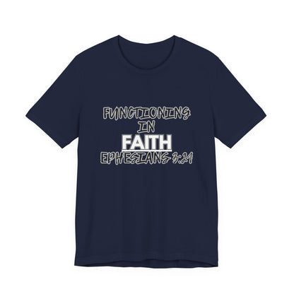 Functioning in Faith T-Shirt – Ephesians 3:21 Inspirational Christian Tee