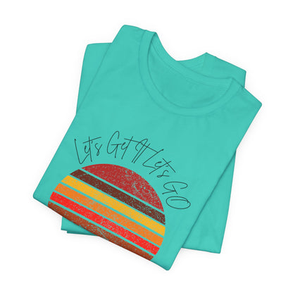 Garment-Dyed T-shirt Let's Get It, Let's Go
