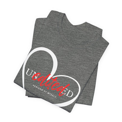 T-Shirt Unedited Version of Me