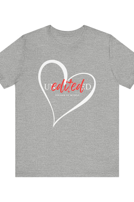 T-Shirt Unedited Version of Me