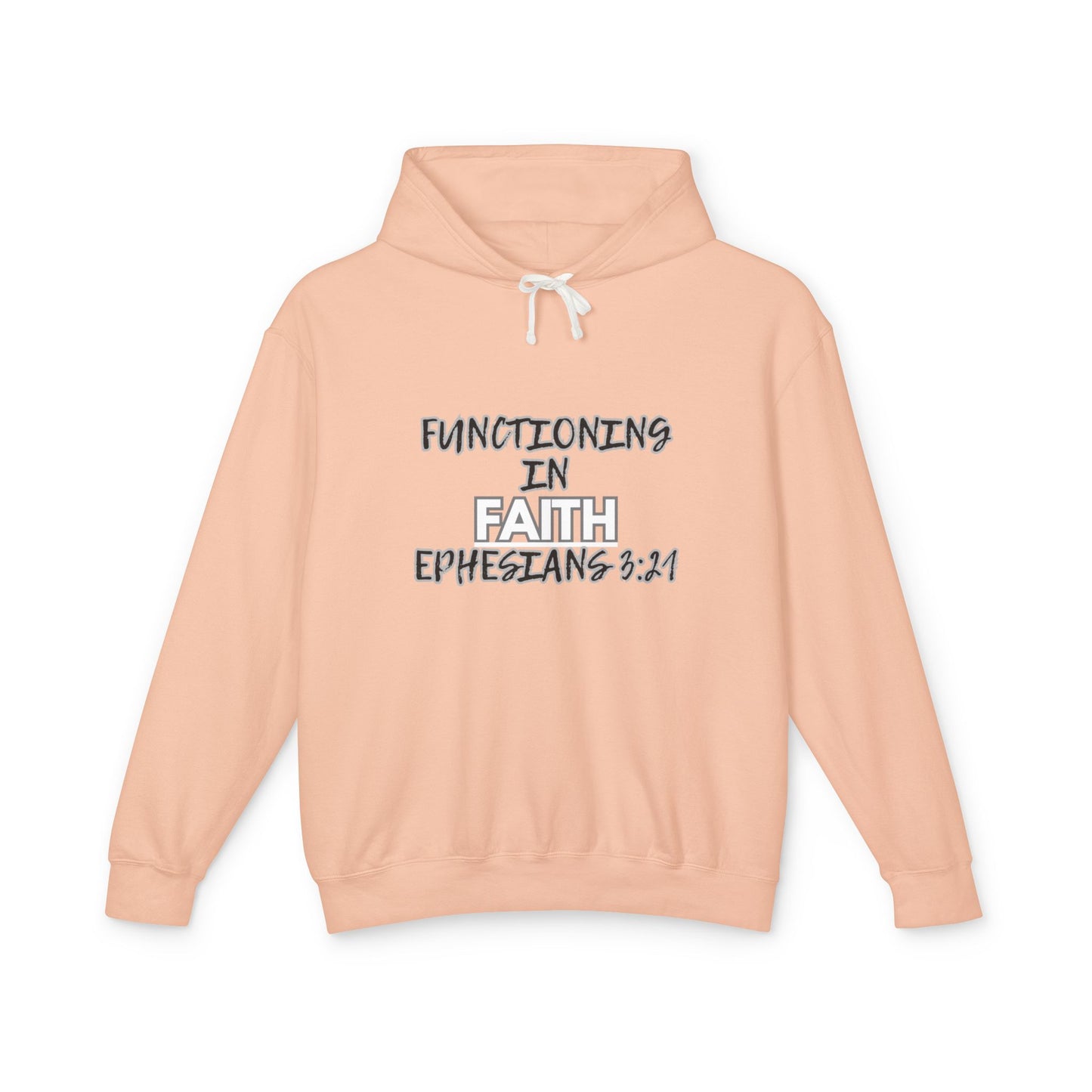 Faith Hoodie — "Functioning in Faith Ephesians 3:21" Lightweight Christian Pullover