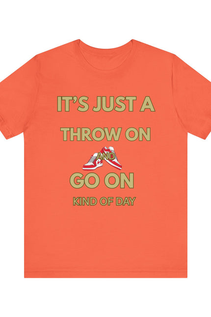 Short Sleeve Tee - It's a Throw On and Go On