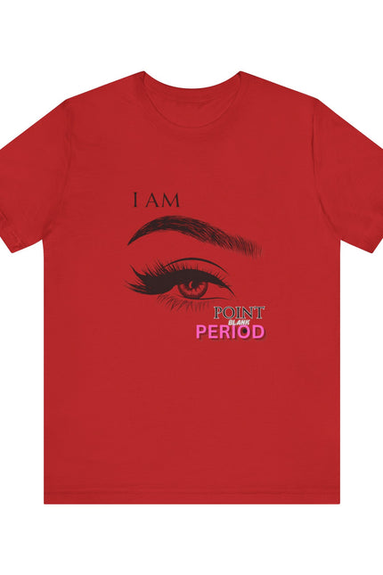 T-Shirt - Bold 'I AM POINT BLANK PERIOD' Design