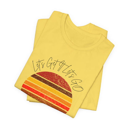 Garment-Dyed T-shirt Let's Get It, Let's Go