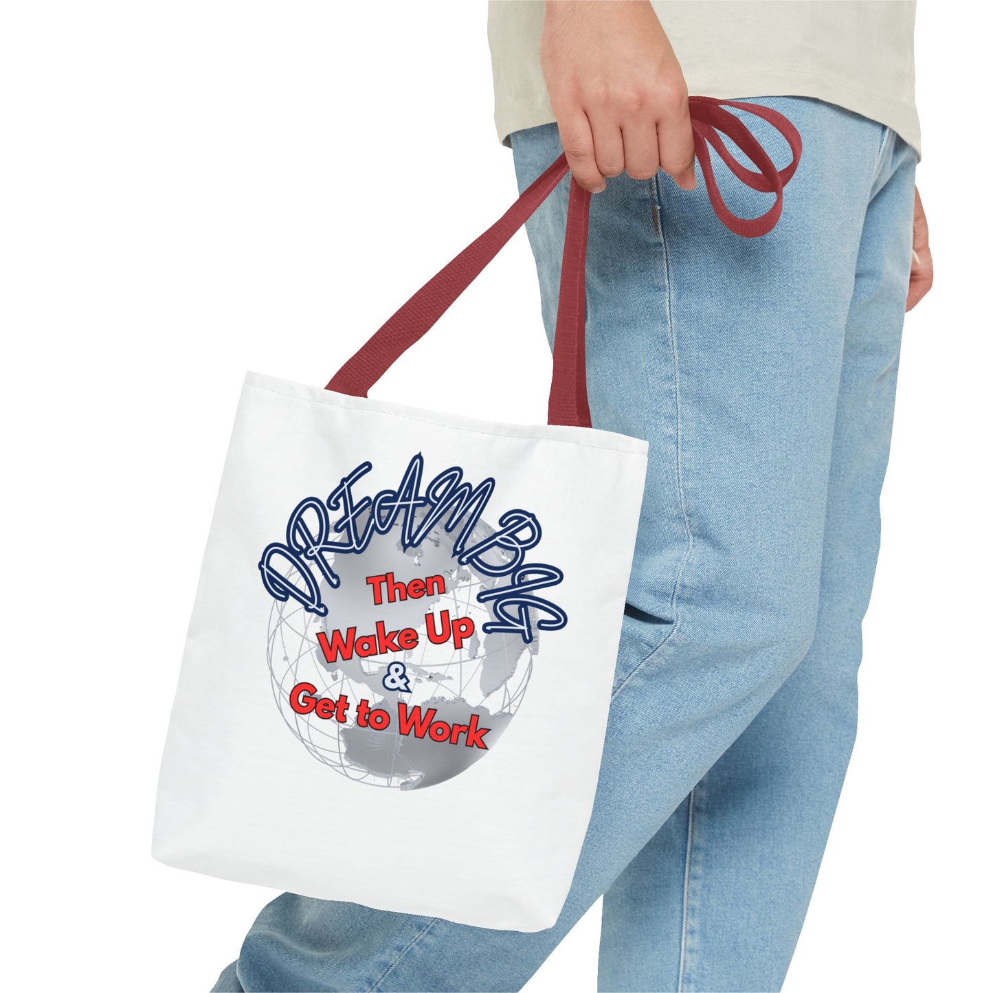 Dream Bag Tote - Wake Up & Get to Work Motivational Tote Bag