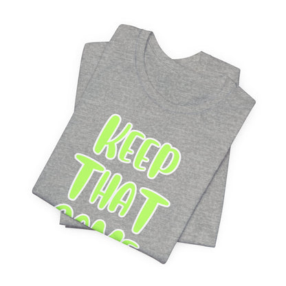 Short Sleeve Tee - KEEP THAT SAME ENERGY