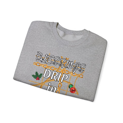 Crewneck Sweatshirt — "Blessings Drip in Season" Holiday Graphic