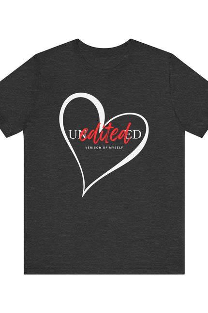 T-Shirt Unedited Version of Me