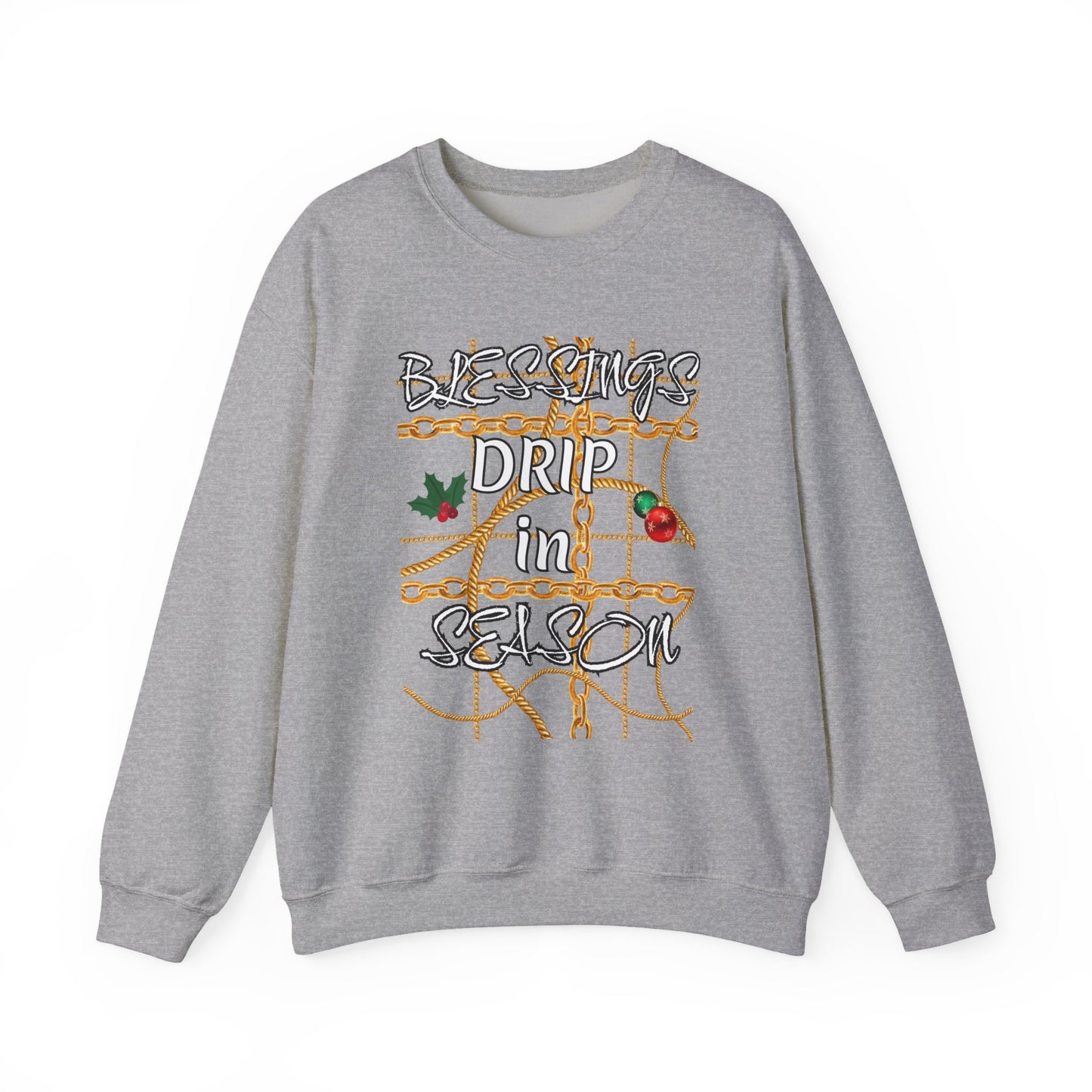 Crewneck Sweatshirt — "Blessings Drip in Season" Holiday Graphic