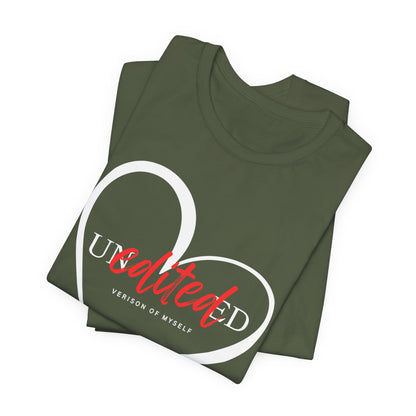 T-Shirt Unedited Version of Me