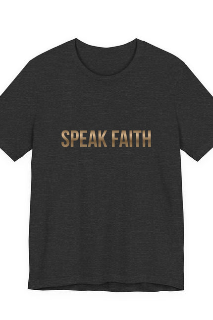 Speak Faith Tee — Inspirational Christian t-shirt
