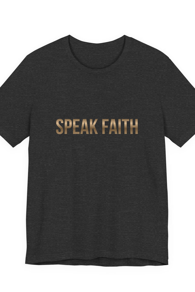 Speak Faith Tee — Inspirational Christian t-shirt